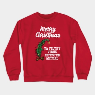 Merry Christmas Ya Filthy Virus Infested Animal - Tree Crewneck Sweatshirt